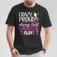 Crazy Proud Lacrosse Aunt Of A Lacrosse Player Auntie T-Shirt Funny Gifts