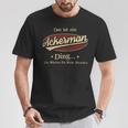 Das Ist Ein Ackerman Ding Das Würdest Du Nicht Verstehen Ackerman Name T-Shirt Lustige Geschenke