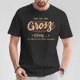 Das Ist Ein Grosz Ding Das Würdest Du Nicht Verstehen Grosz Name T-Shirt Lustige Geschenke