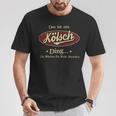 Das Ist Ein Koelsch Ding Das Würdest Du Nicht Verstehen Koelsch Name T-Shirt Lustige Geschenke