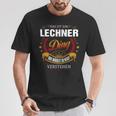 Das Ist Ein Lechner Ding Das Würdest Du Nicht Verstehen Lechner Name T-Shirt Lustige Geschenke