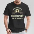 Dear Person Behind Me Need Prayer Tap My Shoulder Christian T-Shirt Unique Gifts