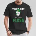 Dental Dentist Irish You Would Floss Saint Patrick's Day T-Shirt Personalized Gifts