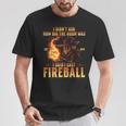 I Didn't Ask How Big The Room Was I Said I Cast Fireball T-Shirt Lustige Geschenke