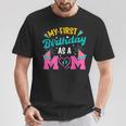 My First Birthday As A Mom Happy Mommy Mama Wife T-Shirt Personalized Gifts