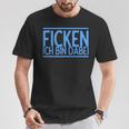 Fucking Ich Bin Bei Im Bei Für Herren Und Damen T-Shirt Lustige Geschenke