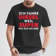 Car Tuner Ich Fahre Diesel Weil Super Bin Ich Selber T-Shirt Lustige Geschenke