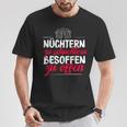 Quote Nüchtern Zu Schüchtern Besoffen Zu Open T-Shirt Lustige Geschenke