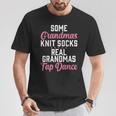 Some Grandmas Knit Socks Real Grandmas Tap Dance Grandma T-Shirt Unique Gifts