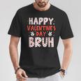 Happy Valentines Day Bruh Heart Love Valentine Boys Girls T-Shirt Unique Gifts