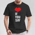 Heart Love If You Say Original Og Enhypen Trend Noir T-Shirt Cadeaux drôles