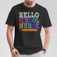 Hello School Nurse Teacher Back To School T-Shirt Unique Gifts