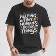 Helping Tiny Humans Do Big Things Special Education Teacher T-Shirt Unique Gifts
