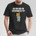 Ich Bin Einfach Ein Entspannter Typ T-Shirt Lustige Geschenke