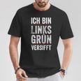 Ich Bin Links Grünversifft Gutmensch I'm T-Shirt Lustige Geschenke