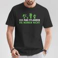 Ich Mag Pflanzen Die Nerven Nicht Hobbygärtnerin T-Shirt Lustige Geschenke