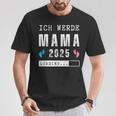 Ich Werde Mama 2025 Mama 2025 Loading T-Shirt Lustige Geschenke