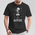 I'll Just Wait Until It's Quiet Skeleton Teacher Camiseta unisex Regalos divertidos