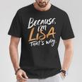 Because I'm Lisa That's Why T-Shirt Unique Gifts