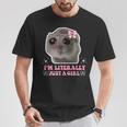 I'm Literally Just A Girl Sad Hamster Sad Hamster Meme T-Shirt Lustige Geschenke