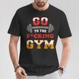 Ir A La Jodida Gimnasio Amante Del Gimnasio Y Músculos Duros Camiseta unisex Regalos divertidos