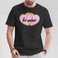 Joli Cadeau De Saint-Valentin Avec Inscription Be Mine T-Shirt Cadeaux drôles