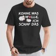 Komme Was Wollen S T-Shirt Lustige Geschenke