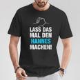 Lass Das Mal Den Hannes Machen First Name Saying T-Shirt Lustige Geschenke