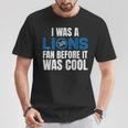 I Was A The Lions Fan Before It Was Cool Lions Lovers T-Shirt Personalized Gifts