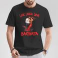 Live Laugh Love Bachata T-Shirt Lustige Geschenke