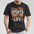 Living That Sports Mom Life Mother's Day Mom T-Shirt Funny Gifts