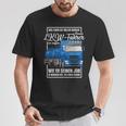 Lorry Motif With Saying For Truck Driver T-Shirt Lustige Geschenke