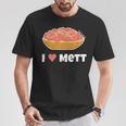 I Love Mett Original Mettrechner Item And More T-Shirt Lustige Geschenke