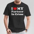 I Love My Partner In Crime I Heart My Partner In Crime Camiseta unisex Regalos divertidos