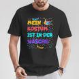 Mein Kostüm Ist In Der Wäsche Cool For Carnival Fancy Dress T-Shirt Lustige Geschenke