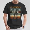 Mein Passwort Sind Die Letzten 8 Stellenon Pi Mathe T-Shirt Lustige Geschenke