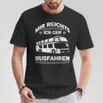 Mir Reichts Ich Geh Busfahrenen Ich Reichts Ich Geh Busfahren T-Shirt Lustige Geschenke