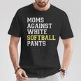 Moms Against White Softball Pants Sports Mom T-Shirt Personalized Gifts