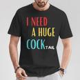 I Need A Huge Cocktail Humour Adult Cocktail T-Shirt Lustige Geschenke