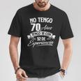 No Tengo 70 Años Tengo 18 Con 52 De Experiencia Cumpleaños Camiseta unisex Regalos divertidos