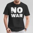 No War Peace No War No War T-Shirt Lustige Geschenke