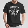 Promoted To Momma Again New Mom Mama To Be Mother's Day T-Shirt Unique Gifts