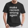 Make Racism Wrong Again T-Shirt Lustige Geschenke