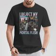 I Reject My Mortal Flesh Trans Hard Skeleton Bootleg T-Shirt Lustige Geschenke