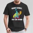 Rising Slowly Just Like Dough Doey The Doughman T-Shirt Funny Gifts