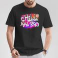 Saying Chill Mal Bro Graffiti S T-Shirt Lustige Geschenke