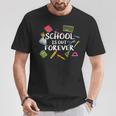 School Is Out Forever Spruch Für Schüler Schule T-Shirt Lustige Geschenke