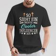 Social Media So Sieht Ein Richtig Cool Influencer Aus T-Shirt Lustige Geschenke