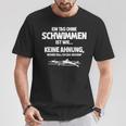 Tag Ohne Schwimmen Immöglich Swimmer T-Shirt Lustige Geschenke