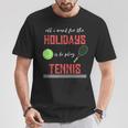 Tennis Novelty Holiday Tshirt T-Shirt Unique Gifts